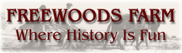 Freewoods Farm: Where History is Fun